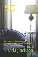 5G: Más mentiras diseñadas para esclavizarte justo como JFK dijo que "ellos" planeaban hacer (Spanish Edition) B086Y6M7YL Book Cover