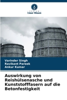 Auswirkung von Reishülsenasche und Kunststofffasern auf die Betonfestigkeit (German Edition) 6207790960 Book Cover