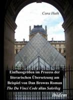 Einflussgrößen im Prozess der literarischen Übersetzung am Beispiel von Dan Browns Roman "The Da Vinci Code" alias "Sakr 3898216950 Book Cover