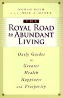 The Royal Road to Abundant Living: Daily Guides to Greater Health, Happiness, and Prosperity 0875167209 Book Cover