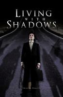 Living with Shadows 1426937644 Book Cover