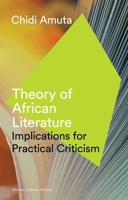 Theory of African Literature: Implications for Practical Criticism 1786990687 Book Cover