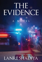 The Evidence: A Crime Fiction Novel: A Novel 1777520002 Book Cover