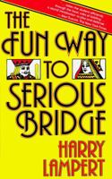 The Fun Way to Serious Bridge 067163027X Book Cover