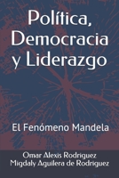 Política, Democracia y Liderazgo: El Fenómeno Mandela (Spanish Edition) B08GLMNGQT Book Cover