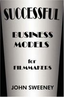 Successful Business Models For Filmmakers 142597628X Book Cover