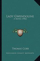 Lady Gwendoline: A Novel 1104096676 Book Cover