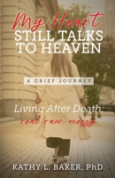 My Heart Still Talks to Heaven: A Grief Journey B0FRWFVP1Z Book Cover