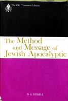 The Method and Message of Jewish Apocalyptic 200 BC-AD 100 0664205437 Book Cover