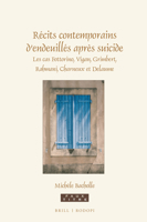 Récits Contemporains d'Endeuillés Après Suicide: Les Cas Fottorino, Vigan, Grimbert, Rahmani, Charneux Et Delaume 9004376658 Book Cover