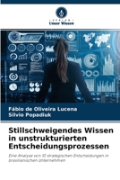 Stillschweigendes Wissen in unstrukturierten Entscheidungsprozessen 6204172166 Book Cover