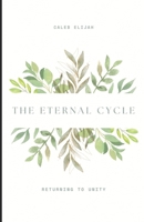 The Eternal Cycle: Returning to Unity B0FDL12GF6 Book Cover