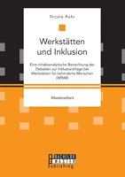 Werkst�tten und Inklusion: Eine inhaltsanalytische Betrachtung der Debatten zur Inklusionsfrage bei Werkst�tten f�r behinderte Menschen (WfbM) 3958204910 Book Cover