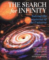 The Search for Infinity: Solving the Mysteries of the Universe 0816032505 Book Cover