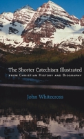 The shorter catechism illustrated 1932474080 Book Cover