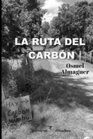 La Ruta del Carbón (Filosofía de la vida) (Spanish Edition) 8418529040 Book Cover