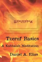 Tzeruf Basics: A Kabbalah Meditation 0979282608 Book Cover