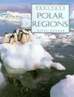 Polar Regions (Habitats) 1568473869 Book Cover