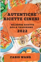 Autentiche Ricette Cinesi 2022: Deliziose Ricette Della Tradizione 1837892016 Book Cover