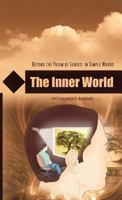 The Inner World: Beyond the Prism of Senses: In Simple Words 1466969040 Book Cover
