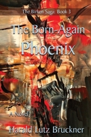 The Born-Again Phoenix 0578562162 Book Cover