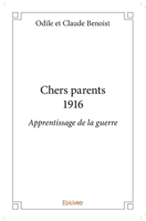 Chers parents 1916: Apprentissage de la guerre (French Edition) 233401835X Book Cover
