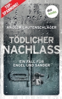 Tödlicher Nachlass - Ein Fall für Engel und Sander 3 (German Edition) 3961485313 Book Cover