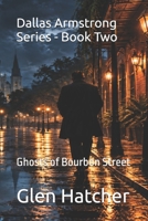 Dallas Armstrong Series - Book Two: Ghosts of Bourbon Street B0HK2PKQFC Book Cover