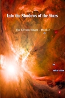 Into The Shadows Of The Stars 1300165375 Book Cover