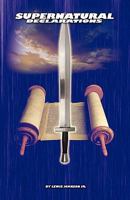 Supernatural Declarations: The Art of Spiritual Warfare 1432735314 Book Cover