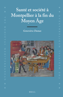 Sante Et Societe a Montpellier a la Fin Du Moyen Age 9004282394 Book Cover