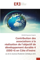 Contribution des associations à la réalisation de l’objectif de développement durable 4 (ODD 4) en Côte d’Ivoire:: cas de la Jeunesse Étudiante Catholique (JEC) 6203417157 Book Cover