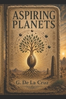 Aspiring Planets: Stories for a Soul That Refuses to Stay Small B0H2L8PKC9 Book Cover