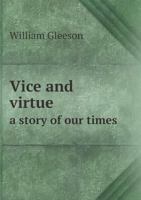 Vice and Virtue a Story of Our Times 551870951X Book Cover