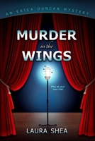 Murder in the Wings: An Erica Duncan Mystery 1952579074 Book Cover