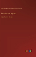 Il matrimonio segreto: Melodramma giocoso (Italian Edition) 3385085748 Book Cover