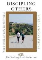 Discipling Others: Your Guide on How to Do It Well Facilitators Manual 0646885294 Book Cover