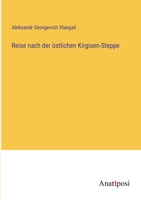 Reise nach der östlichen Kirgisen-Steppe 3382014149 Book Cover