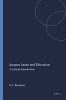Jacques Lacan and Education: A Critical Introduction 9087904231 Book Cover