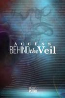 Access Behind the Veil: The Coming Glory 1954919190 Book Cover