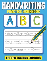Handwriting Practice Workbook: Letter Tracing for Kids with Pen Control, Line Tracing, Alphabets, Coloring and More 9693992660 Book Cover