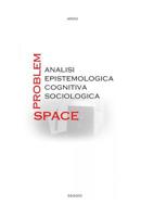 Problem-Space: analisi epistemologica, cognitiva, sociologica. (Italian Edition) B07RG2WFS6 Book Cover