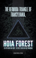 The Bermuda Triangle of Transylvania, - Hoia Forest - B0CCN2ZPKD Book Cover