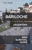 Bariloche Mini Survival Guide 1721509372 Book Cover