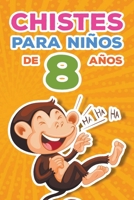 Chistes para niños de 8 años B0BVYDCF56 Book Cover