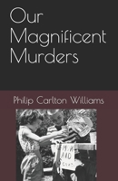 Our Magnificent Murders B08RH39L9C Book Cover