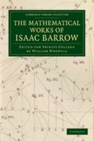 The Mathematical Works of Isaac Barrow, D.D., Master of Trinity College, Cambridge (Classic Reprint) 1108059333 Book Cover