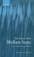 The Future of the Welfare State: Crisis Myths and Crisis Realities 0199270171 Book Cover