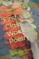 First Class Words of Poetry: With a smile upon a smile 1657517632 Book Cover