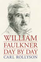 William Faulkner Day by Day 1496835018 Book Cover